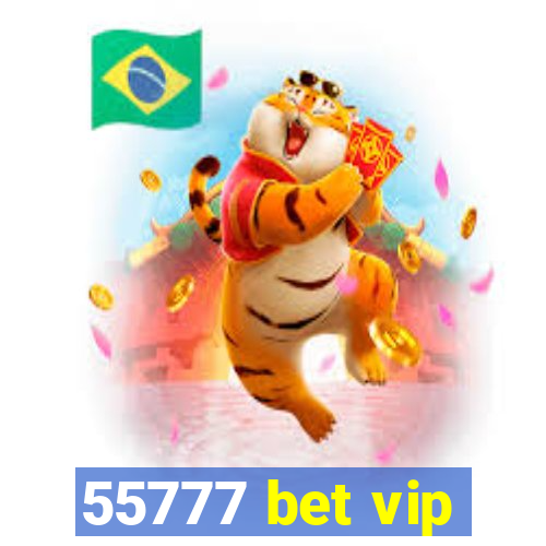 55777 bet vip